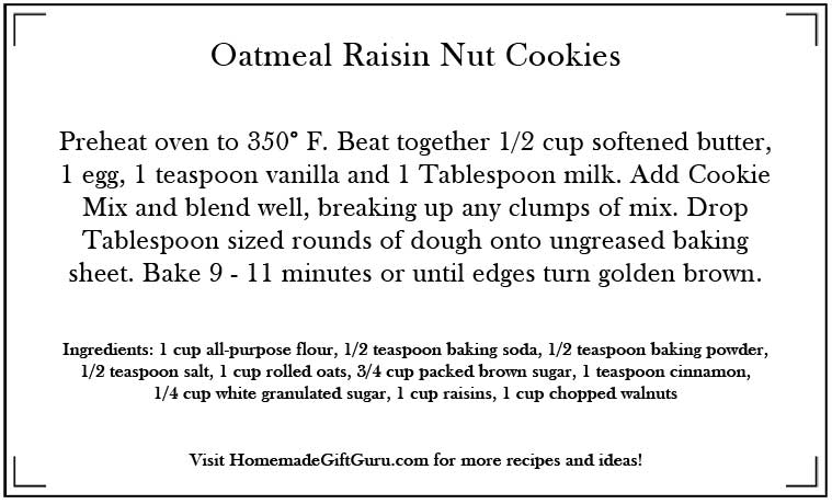 You can print the oatmeal raisin nut cookie recipe card.