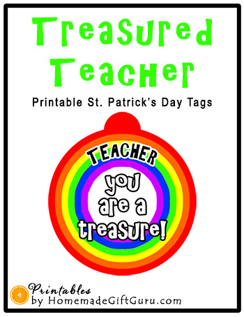 Make cute homemade teacher gifts that let the teachers in your life know that they are treasured with these "Treasured Teacher" rainbow gift tags for St. Patrick's Day.